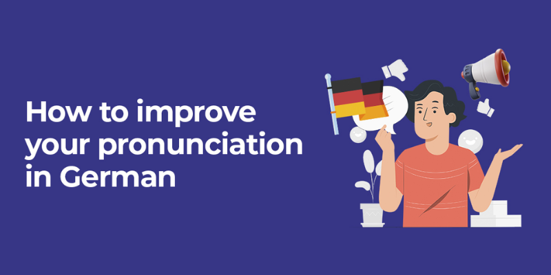 How Can You Improve Your German Pronunciation?